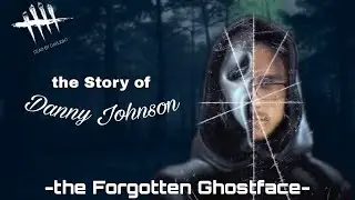 II the Story of the Forgotten Ghostface (Danny Johnson) Dead By Daylight II