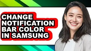 How to Change Notification Bar Color in Samsung (easy Method)