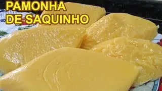 PAMONHA FEITA NO SAQUINHO É UM JEITO FÁCIL DE PREPARAR E FICA SENSACIONAL