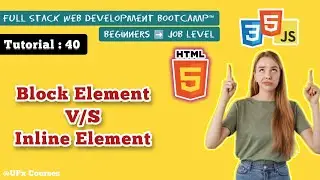 Block elements and Inline elements in HTML  || Tutorial 40 || @UPx Courses