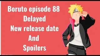 Boruto episode 88 delayed | New release date and Spoilers