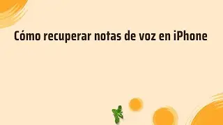 Cómo recuperar notas de voz en iPhone