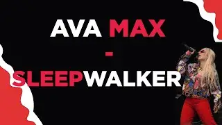 Ava Max - Sleepwalker (Lyrics)