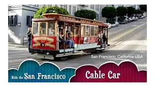 How to Ride San Francisco Cable Car