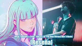 Un tributo al rey del Riddim - Always Let You Stop (Virtual Riot Tribute) [Reseña]