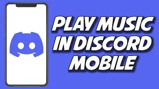 How To Play Music In Discord Mobile 2023 (STEP BY STEP)