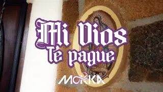 MI DIOS TE PAGUE | MOKKA