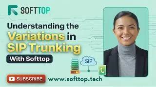 Understanding the Variations in SIP Trunking With Softtop.