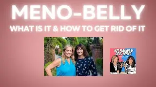 Meno Belly: What is it and How to Get Rid of It on Hot Flashes & Cool Topics Podcast