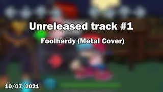 [Unreleased Track #1] Foolhardy (Metal Cover) - Friday Night Funkin' [V.S Zardy Mod]