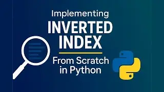 Implementing an Inverted Index from Scratch in Python (NLTK Tutorial)