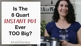 Is The 8 Quart Instant Pot Ever TOO Big? | 
