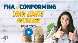 GREAT NEWS  | 2023 FHA & Conforming Loan Limit INCREASE!