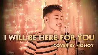I Will Be Here For You - Michael W. Smith (Cover by Nonoy Peña)