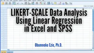 Excel and SPSS: LIKERT-SCALE Data Analysis Using Regression in Excel and SPSS
