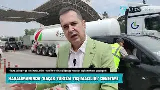 ANTALYA HAVALİMANI’NDA ‘KAÇAK TURİZM TAŞIMACILIĞI’ DENETİMİ