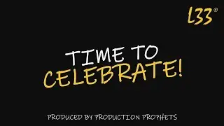 L33 - Celebrate (Lyric Video) Produced by Production Prophets