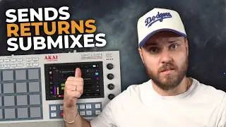 Must-Know MPC Tips: Sends, Returns & Submixes Explained
