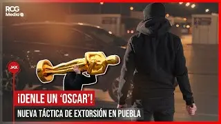 ¡Denle un Oscar a ese hombre! Ésta es la nueva manera de extorsionar en Puebla