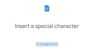 How to: Insert a special character in Google Docs