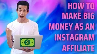 How To Make Big Money as an Instagram Affiliate - Step-by-Step Guide! | The-Instagram--Affiliate