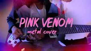 BLACKPINK 'Pink Venom' - METAL COVER
