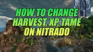 How to add harvest, tame, and xp to your nitrado ARK ASCENDED server