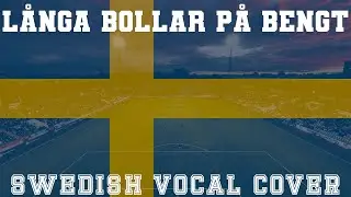 [Sweden National Day] Långa bollar på Bengt (Svenne Rubins cover)