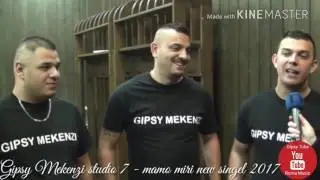 Gipsy Mekenzi studio 7 - mamo miri new singel 2017