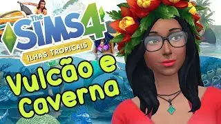 VULCÃO E CAVERNA DA ILHA! The Sims 4 Ilhas Tropicais Parte 4