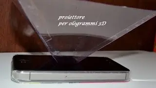 PROIETTORE PER CELLULARE (3D) DIY