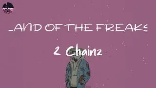 2 Chainz - LAND OF THE FREAKS (Lyric Video)