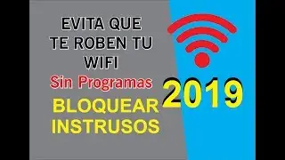 Bloquear Intrusos De Tu Red WIFI Sin Programas 2019 - Android, Laptops, apple