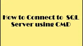 How to connect to SQL Server using Command Prompt (CMD)