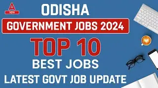 Upcoming Odisha Govt Jobs 2024 | Top 10 Best Jobs 2024 | Latest Govt Jobs Update