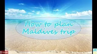 How to plan Maldives trip