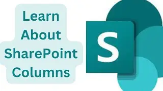 Learn about SharePoint Columns Part -1