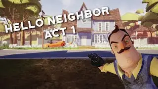 Hello Neighbor Act 1 Walkthrough | Unlocking the Basement (No Commentary)