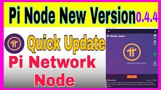Pi Node New Version || Pi Network New update of Pi Node