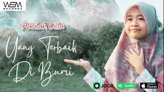 Aasilah Cilla - YANG TERBAIK DI BUMI ( OFFICIAL MUSIC VIDEO ) | Lagu Untuk Ibu Ayah