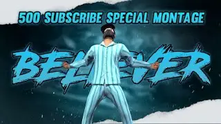 500 Subscriber special Montage Believer Song Free Fire Montage 🔥 | Furkan Gaming