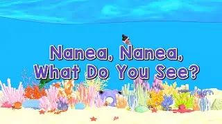 Nanea, Nanea, What Do You See?