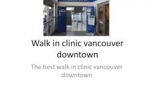 Walk in clinic Vancouver downtown