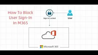 How To Block or Disable User Sign & Unblock In Microsoft 365