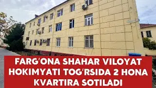 FARGʻONA SHAHAR VLOYAT HOKMLIGI TOGRSIDA 2 HONA KVARTIRA SOTILADI