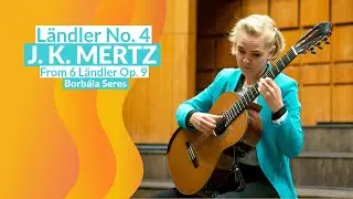 J. K. Mertz Ländler Op. 9 No. 4 Played by Borbala Seres