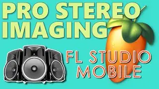 Stereo Imaging! Boost Your Music Production with Pro Mixing Techniques in FL Studio Mobile