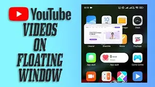 How to Watch Youtube Video on Floating Window Android
