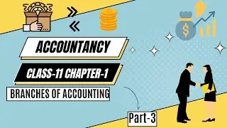 Branches of Accounting | Thoroughly Explained | Class-11 | Chapter -1 | #education