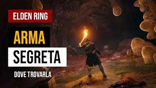 GUIDA ELDEN RING l'ARMA più SEGRETA di tutte